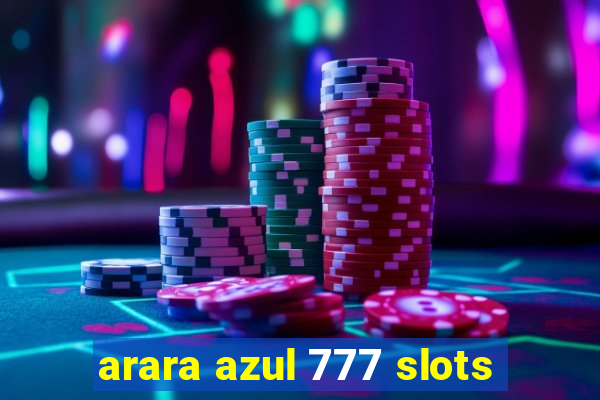 arara azul 777 slots